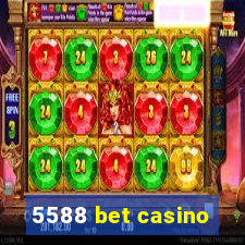 5588 bet casino